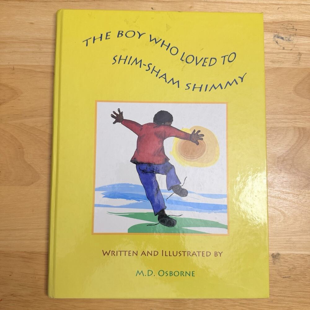 The Boy Who Loved to Shim Sham Shimmy by MD Osborne Hardcover Book Vintage 2004
